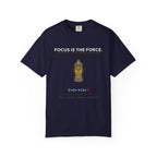 Focus Is The Force T-Shirt — Inspirational Starfighter Meditation Tee