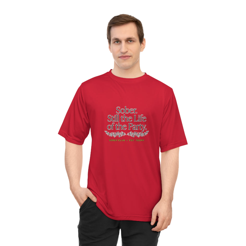 Sober. Still the Life of the Party. Performance T-Shirt